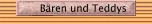 B&auml;ren und Teddys